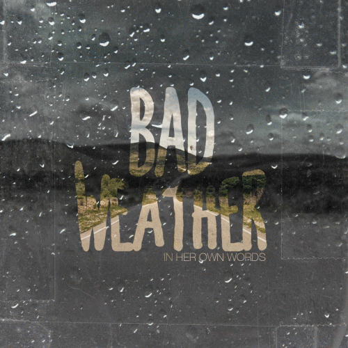 In Her Own Words : Bad Weather